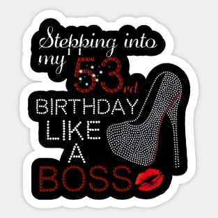 stepping into my 53rd birthday like a boss Sticker